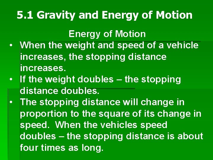 5. 1 Gravity and Energy of Motion • When the weight and speed of