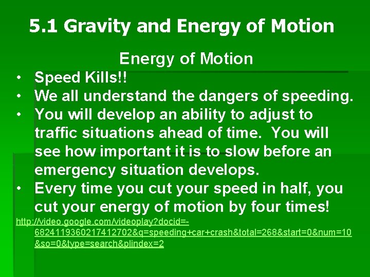 5. 1 Gravity and Energy of Motion • Speed Kills!! • We all understand