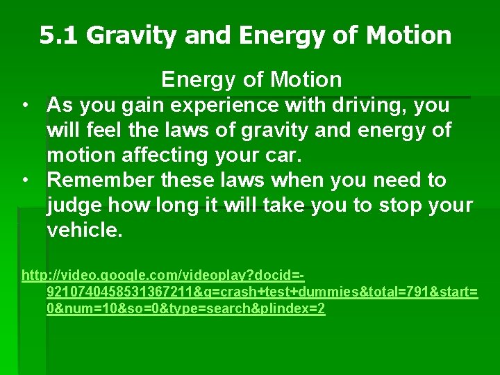 5. 1 Gravity and Energy of Motion • As you gain experience with driving,