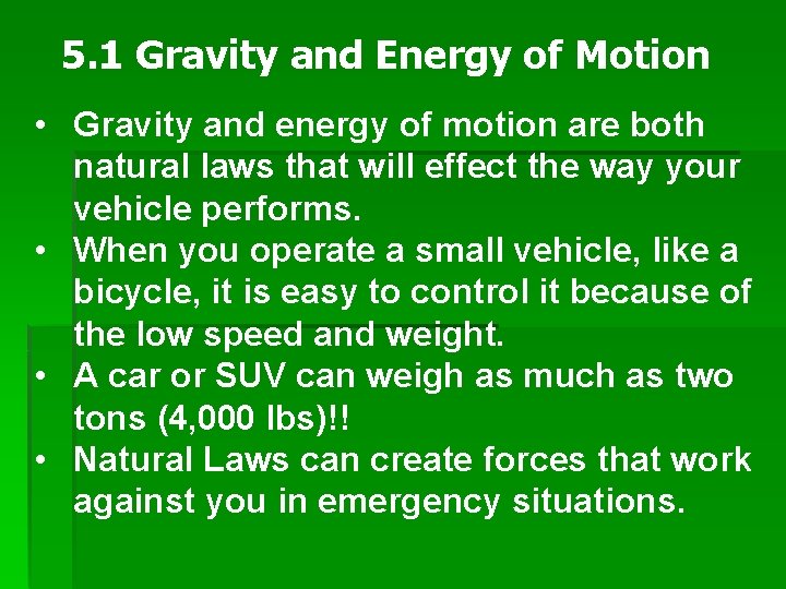 5. 1 Gravity and Energy of Motion • Gravity and energy of motion are