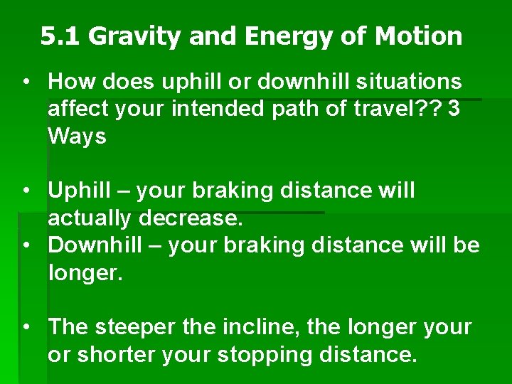 5. 1 Gravity and Energy of Motion • How does uphill or downhill situations