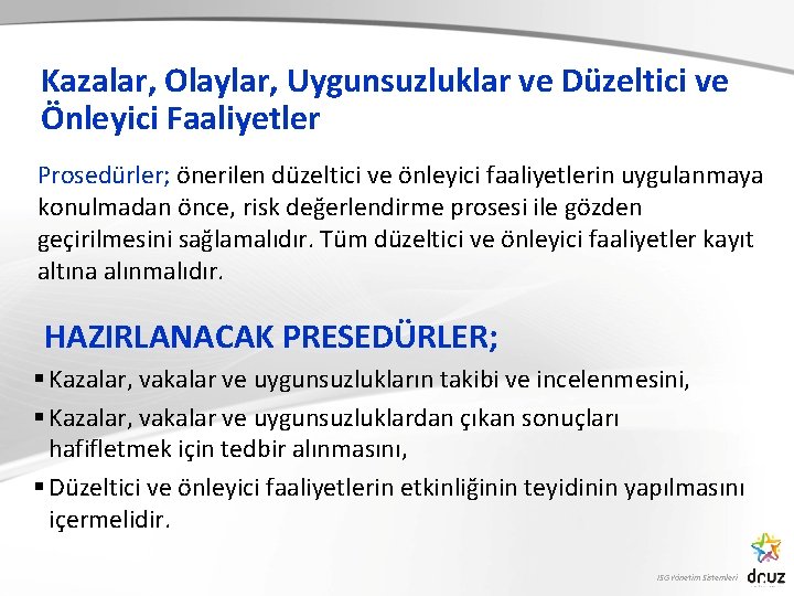 Kazalar, Olaylar, Uygunsuzluklar ve Düzeltici ve Önleyici Faaliyetler Prosedürler; önerilen düzeltici ve önleyici faaliyetlerin