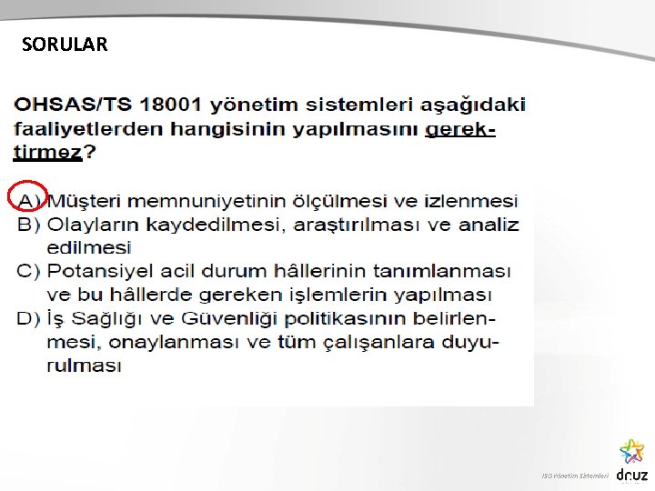 SORULAR İSG Yönetim Sistemleri 