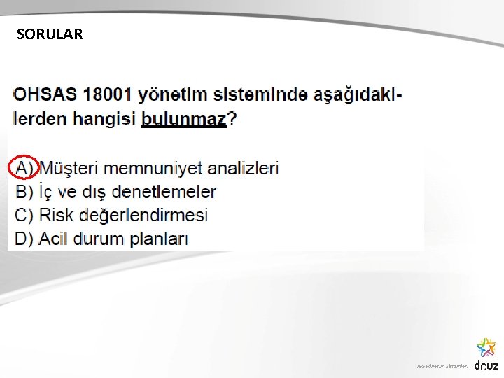 SORULAR İSG Yönetim Sistemleri 