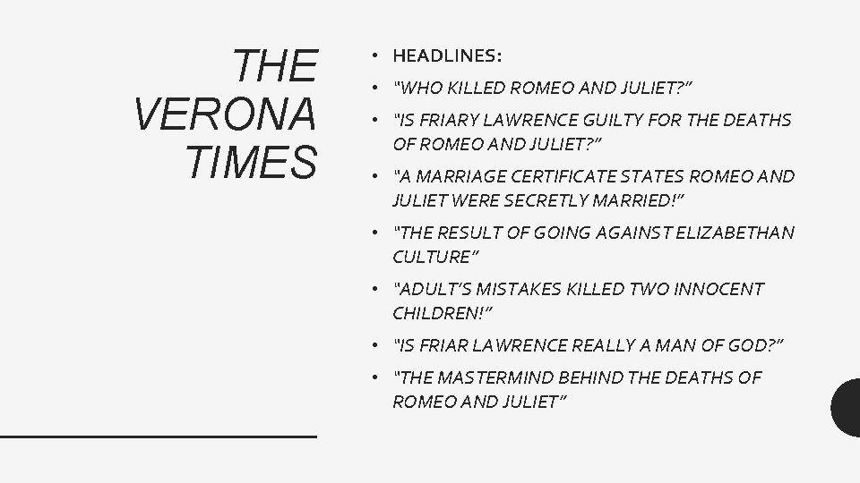 THE VERONA TIMES • HEADLINES: • “WHO KILLED ROMEO AND JULIET? ” • “IS