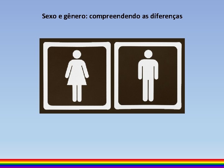 Sexo e gênero: compreendendo as diferenças 