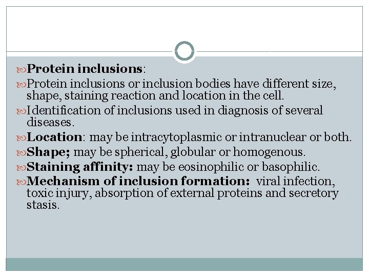 Protein Inclusion General Pathology PATH 303 Lecture 6 q INTRACELLULAR