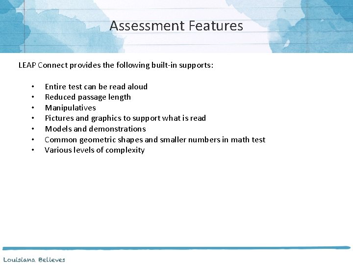Assessment Features LEAP Connect provides the following built-in supports: • • Entire test can