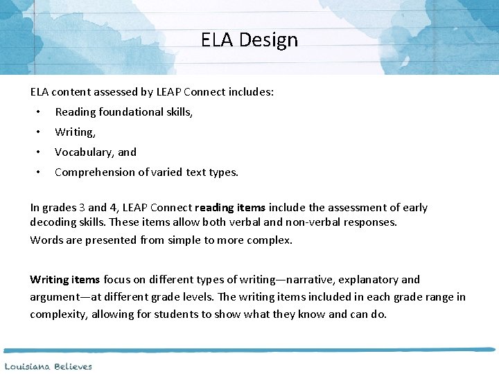 ELA Design ELA content assessed by LEAP Connect includes: • Reading foundational skills, •