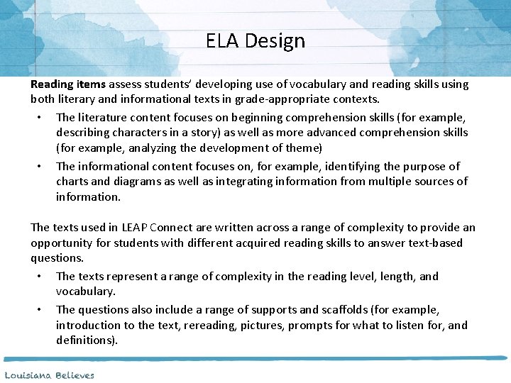 ELA Design Reading items assess students’ developing use of vocabulary and reading skills using