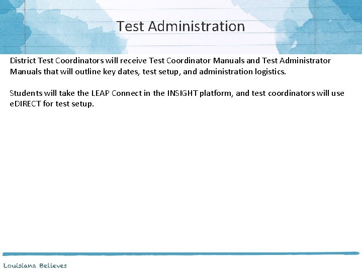 Test Administration District Test Coordinators will receive Test Coordinator Manuals and Test Administrator Manuals