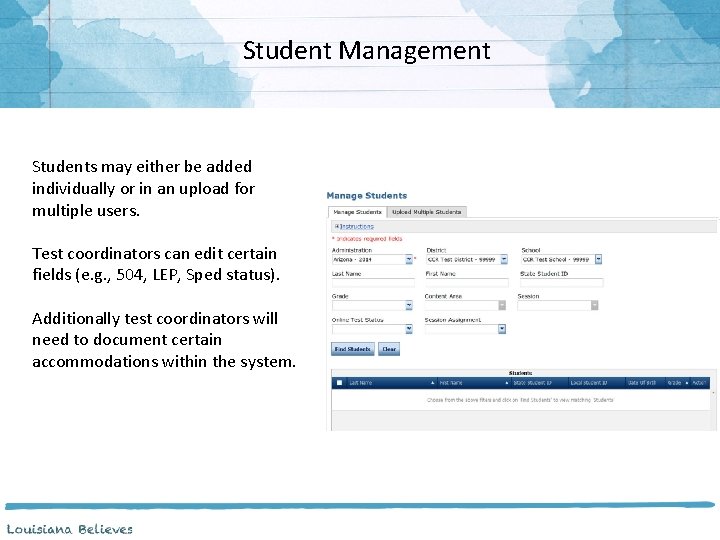 Student Management Students may either be added individually or in an upload for multiple