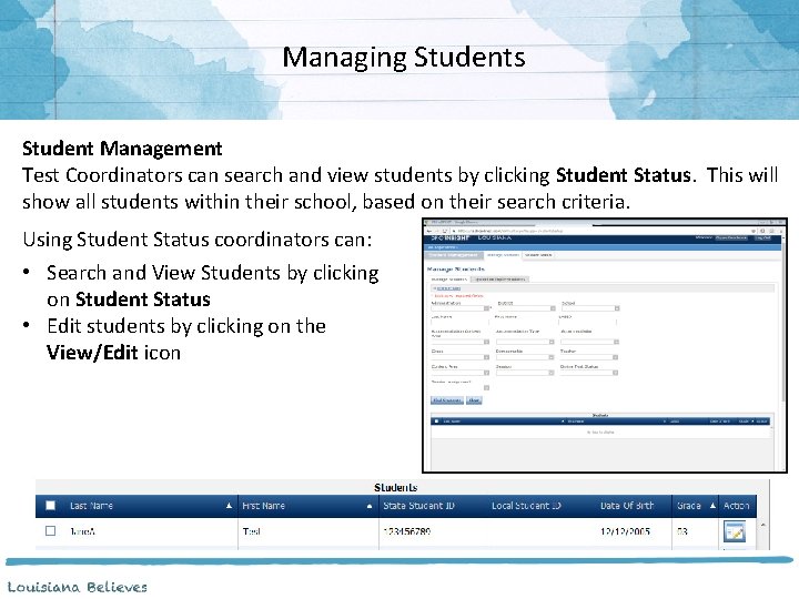 Managing Students Student Management Test Coordinators can search and view students by clicking Student