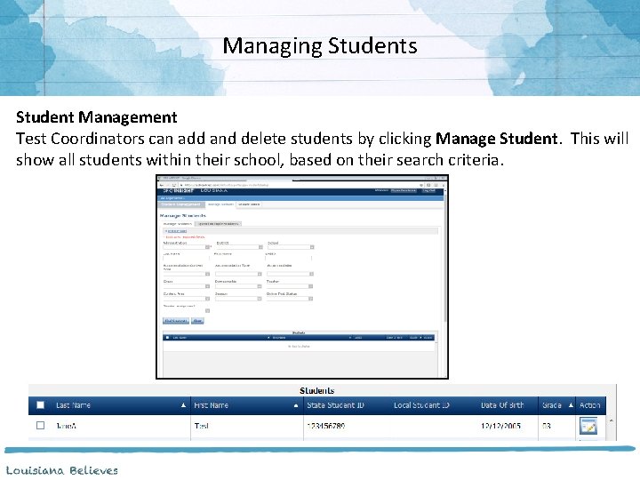 Managing Students Student Management Test Coordinators can add and delete students by clicking Manage