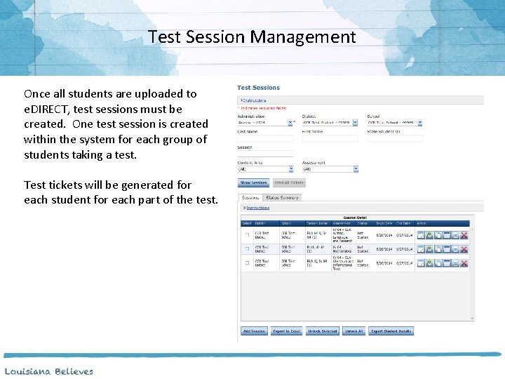 Test Session Management Once all students are uploaded to e. DIRECT, test sessions must