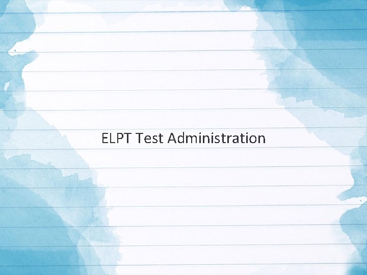 ELPT Test Administration 