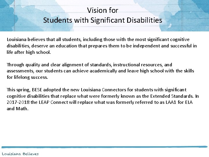 Vision for Students with Significant Disabilities Louisiana believes that all students, including those with