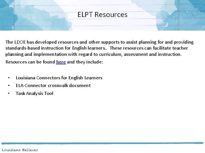 ELPT Resources The LDOE has developed resources and other supports to assist planning for