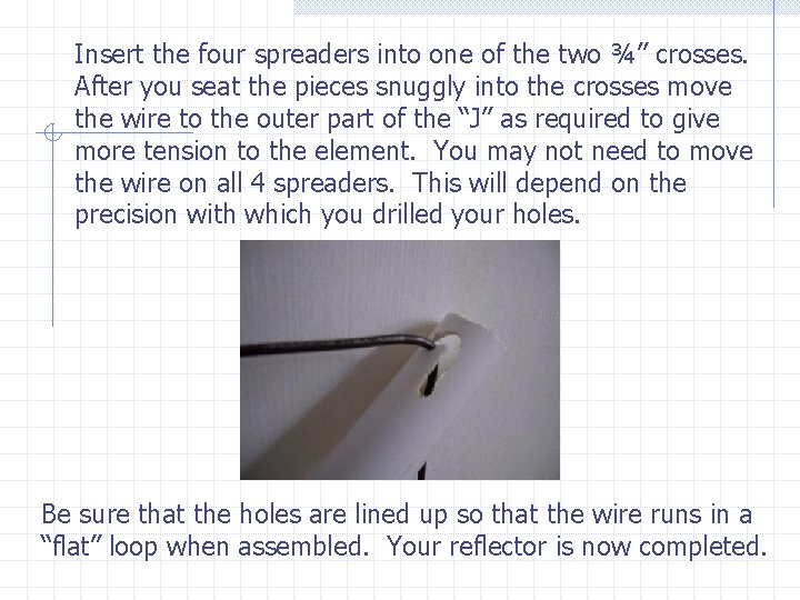Insert the four spreaders into one of the two ¾” crosses. After you seat