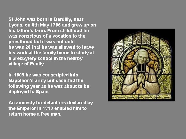 St John was born in Dardilly, near Lyons, on 8 th May 1786 and