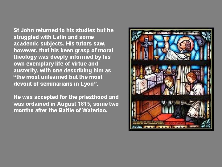 St John returned to his studies but he struggled with Latin and some academic