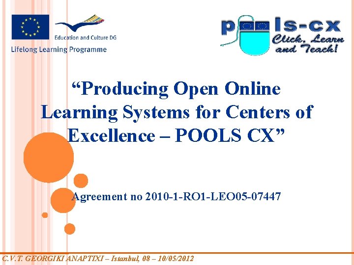 “Producing Open Online Learning Systems for Centers of Excellence – POOLS CX” Agreement no “Producing Open Online Learning Systems for Centers of Excellence – POOLS CX” Agreement no