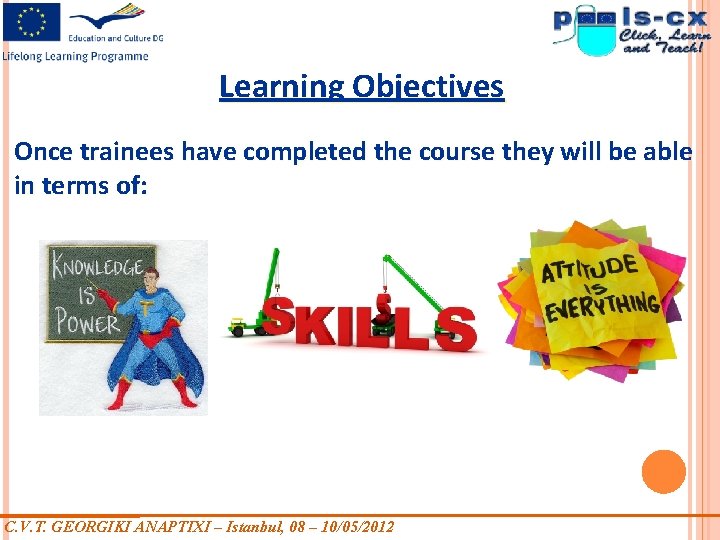 Learning Objectives Once trainees have completed the course they will be able in terms Learning Objectives Once trainees have completed the course they will be able in terms