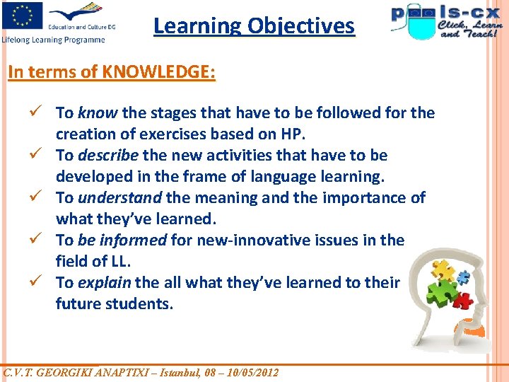 Learning Objectives In terms of KNOWLEDGE: ü To know the stages that have to Learning Objectives In terms of KNOWLEDGE: ü To know the stages that have to