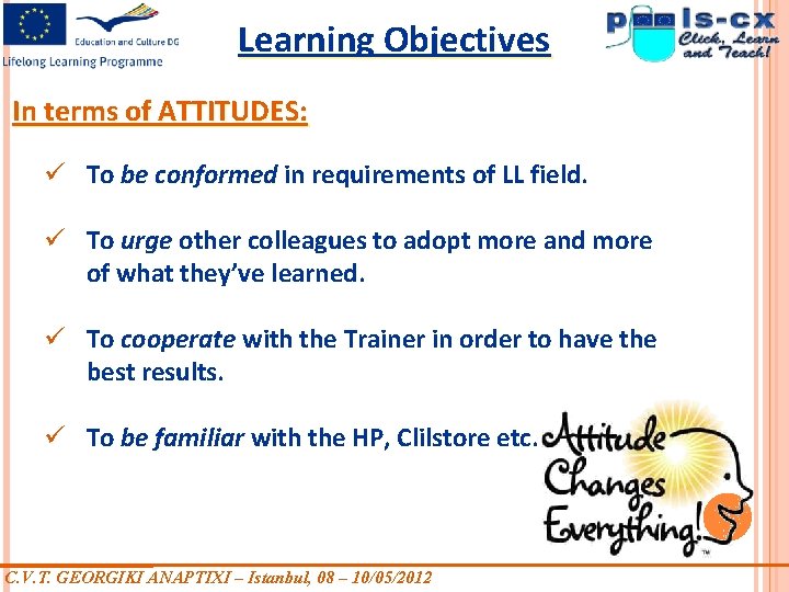 Learning Objectives In terms of ATTITUDES: ü To be conformed in requirements of LL Learning Objectives In terms of ATTITUDES: ü To be conformed in requirements of LL