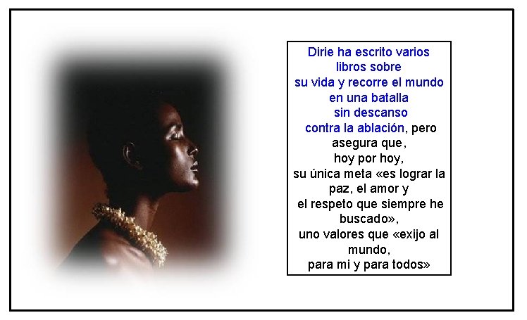 Dirie ha escrito varios libros sobre su vida y recorre el mundo en una Dirie ha escrito varios libros sobre su vida y recorre el mundo en una
