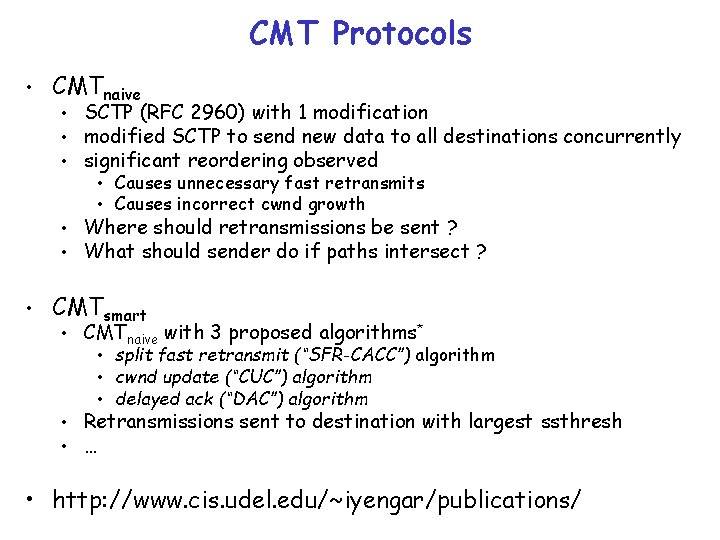 CMT Protocols • CMTnaive • • • SCTP (RFC 2960) with 1 modification modified