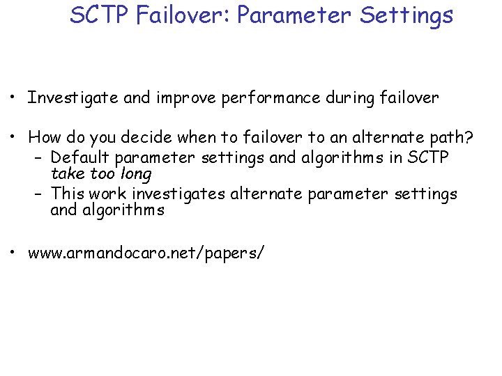 SCTP Failover: Parameter Settings • Investigate and improve performance during failover • How do