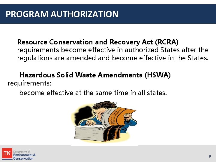 PROGRAM AUTHORIZATION Resource Conservation and Recovery Act (RCRA) requirements become effective in authorized States