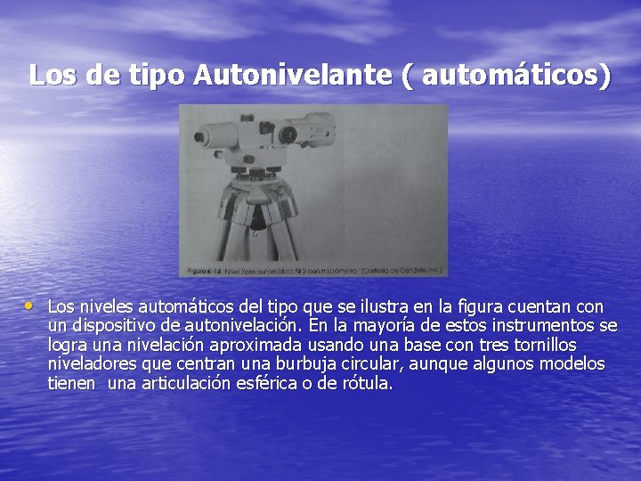 Los de tipo Autonivelante ( automáticos) • Los niveles automáticos del tipo que se Los de tipo Autonivelante ( automáticos) • Los niveles automáticos del tipo que se