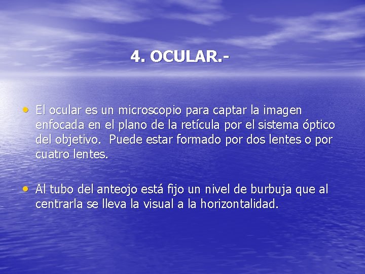 4. OCULAR. • El ocular es un microscopio para captar la imagen enfocada en 4. OCULAR. • El ocular es un microscopio para captar la imagen enfocada en