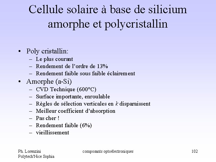 Cellule solaire à base de silicium amorphe et polycristallin • Poly cristallin: – Le Cellule solaire à base de silicium amorphe et polycristallin • Poly cristallin: – Le