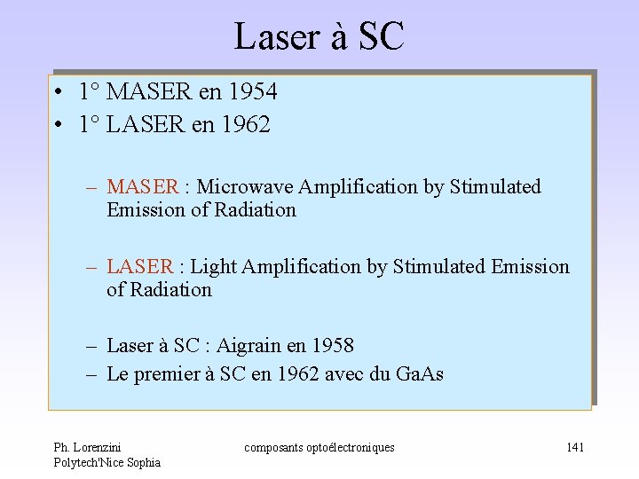 Laser à SC • 1° MASER en 1954 • 1° LASER en 1962 – Laser à SC • 1° MASER en 1954 • 1° LASER en 1962 –