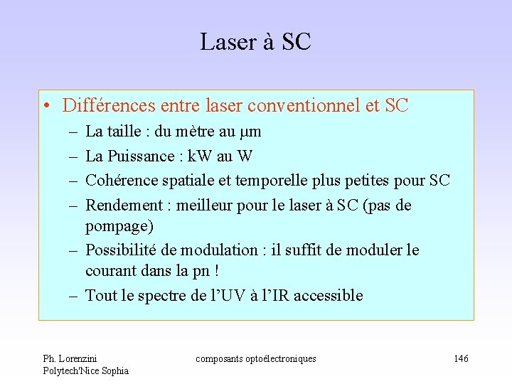 Laser à SC • Différences entre laser conventionnel et SC – – La taille Laser à SC • Différences entre laser conventionnel et SC – – La taille