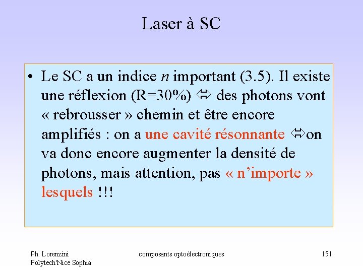 Laser à SC • Le SC a un indice n important (3. 5). Il Laser à SC • Le SC a un indice n important (3. 5). Il