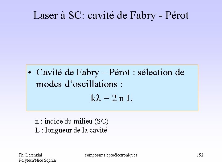 Laser à SC: cavité de Fabry - Pérot • Cavité de Fabry – Pérot Laser à SC: cavité de Fabry - Pérot • Cavité de Fabry – Pérot