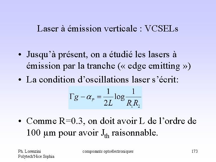 Laser à émission verticale : VCSELs • Jusqu’à présent, on a étudié les lasers Laser à émission verticale : VCSELs • Jusqu’à présent, on a étudié les lasers