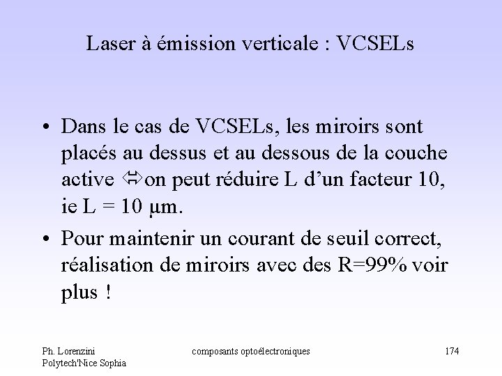 Laser à émission verticale : VCSELs • Dans le cas de VCSELs, les miroirs Laser à émission verticale : VCSELs • Dans le cas de VCSELs, les miroirs
