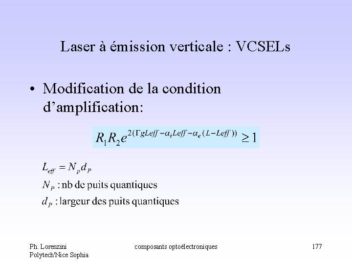 Laser à émission verticale : VCSELs • Modification de la condition d’amplification: Ph. Lorenzini Laser à émission verticale : VCSELs • Modification de la condition d’amplification: Ph. Lorenzini