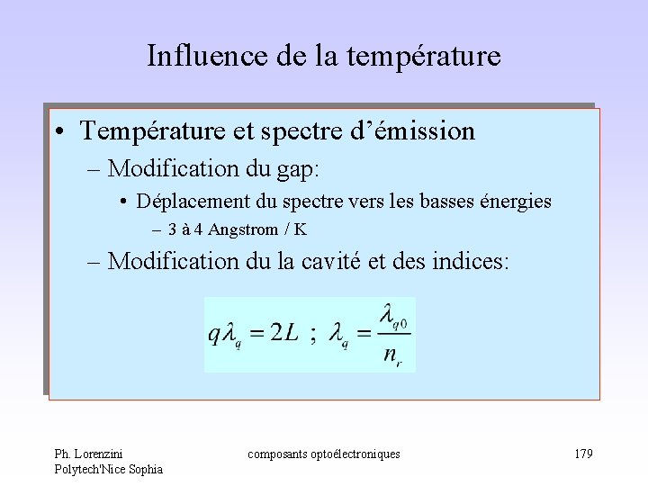 Influence de la température • Température et spectre d’émission – Modification du gap: • Influence de la température • Température et spectre d’émission – Modification du gap: •