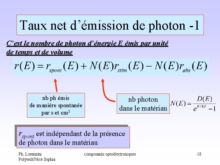 Taux net d’émission de photon -1 C’est le nombre de photon d’énergie E émis Taux net d’émission de photon -1 C’est le nombre de photon d’énergie E émis
