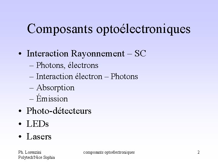 Composants optoélectroniques • Interaction Rayonnement – SC – Photons, électrons – Interaction électron – Composants optoélectroniques • Interaction Rayonnement – SC – Photons, électrons – Interaction électron –