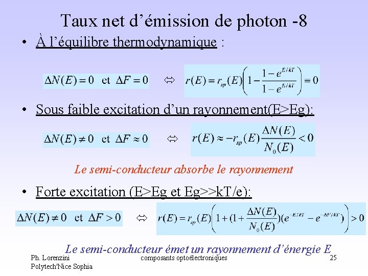 Taux net d’émission de photon -8 • À l’équilibre thermodynamique : • Sous faible Taux net d’émission de photon -8 • À l’équilibre thermodynamique : • Sous faible