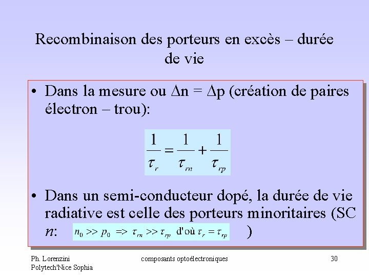 Recombinaison des porteurs en excès – durée de vie • Dans la mesure ou Recombinaison des porteurs en excès – durée de vie • Dans la mesure ou