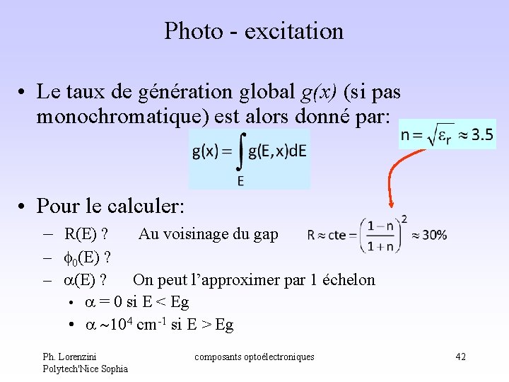 Photo - excitation • Le taux de génération global g(x) (si pas monochromatique) est Photo - excitation • Le taux de génération global g(x) (si pas monochromatique) est