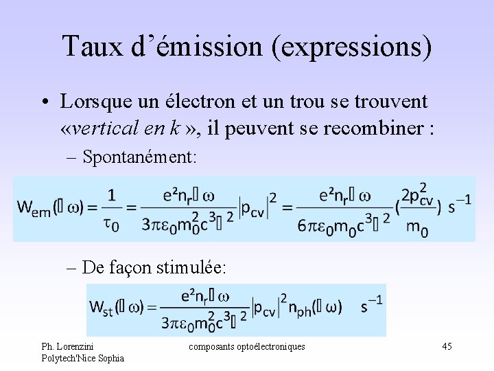 Taux d’émission (expressions) • Lorsque un électron et un trou se trouvent «vertical en Taux d’émission (expressions) • Lorsque un électron et un trou se trouvent «vertical en